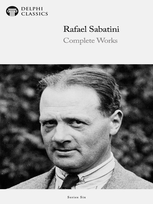 Title details for Delphi Complete Works of Rafael Sabatini (Illustrated) by Rafael Sabatini - Available